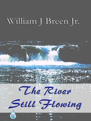 cover image of The River Still Flowing